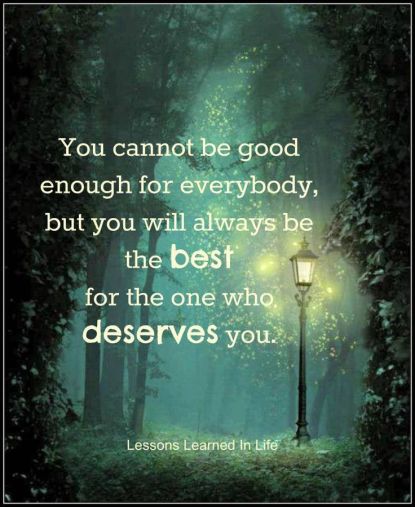 You-cannot-be-good-enough-for-everybody-but-you-will-always-be-the-best-for-the-one-who-deserves-you.